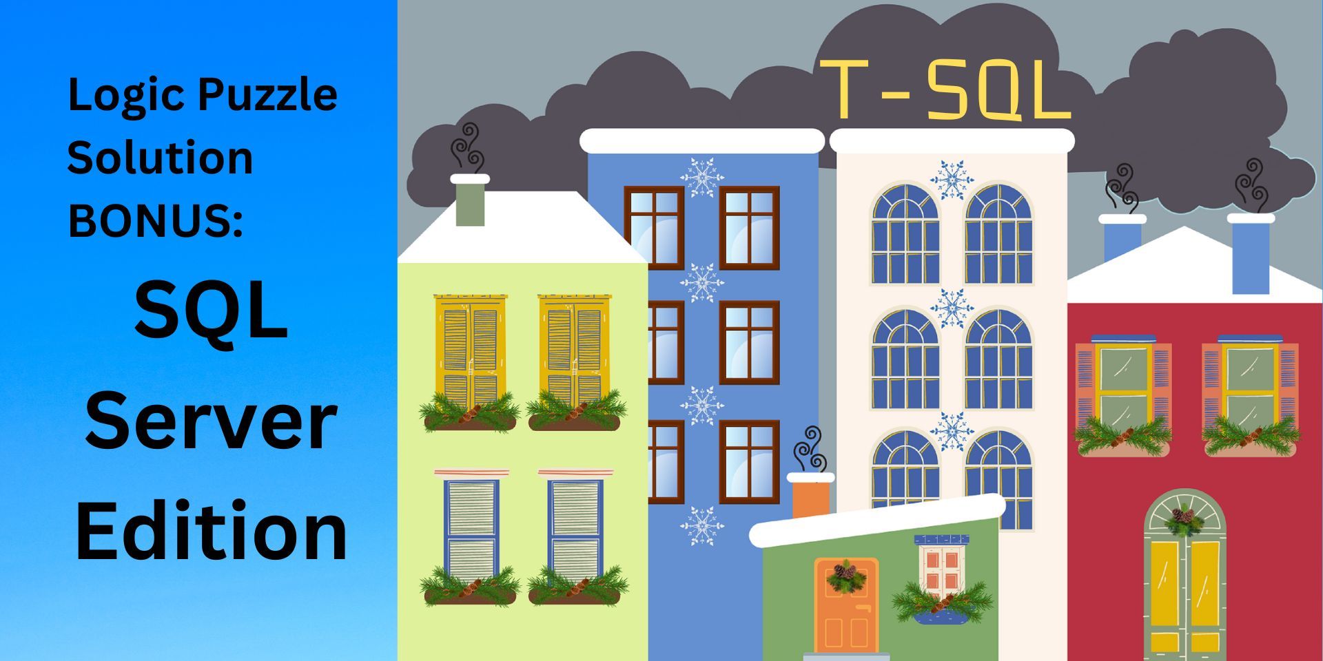 Logic Puzzle Solution Bonus: SQL Server Edition