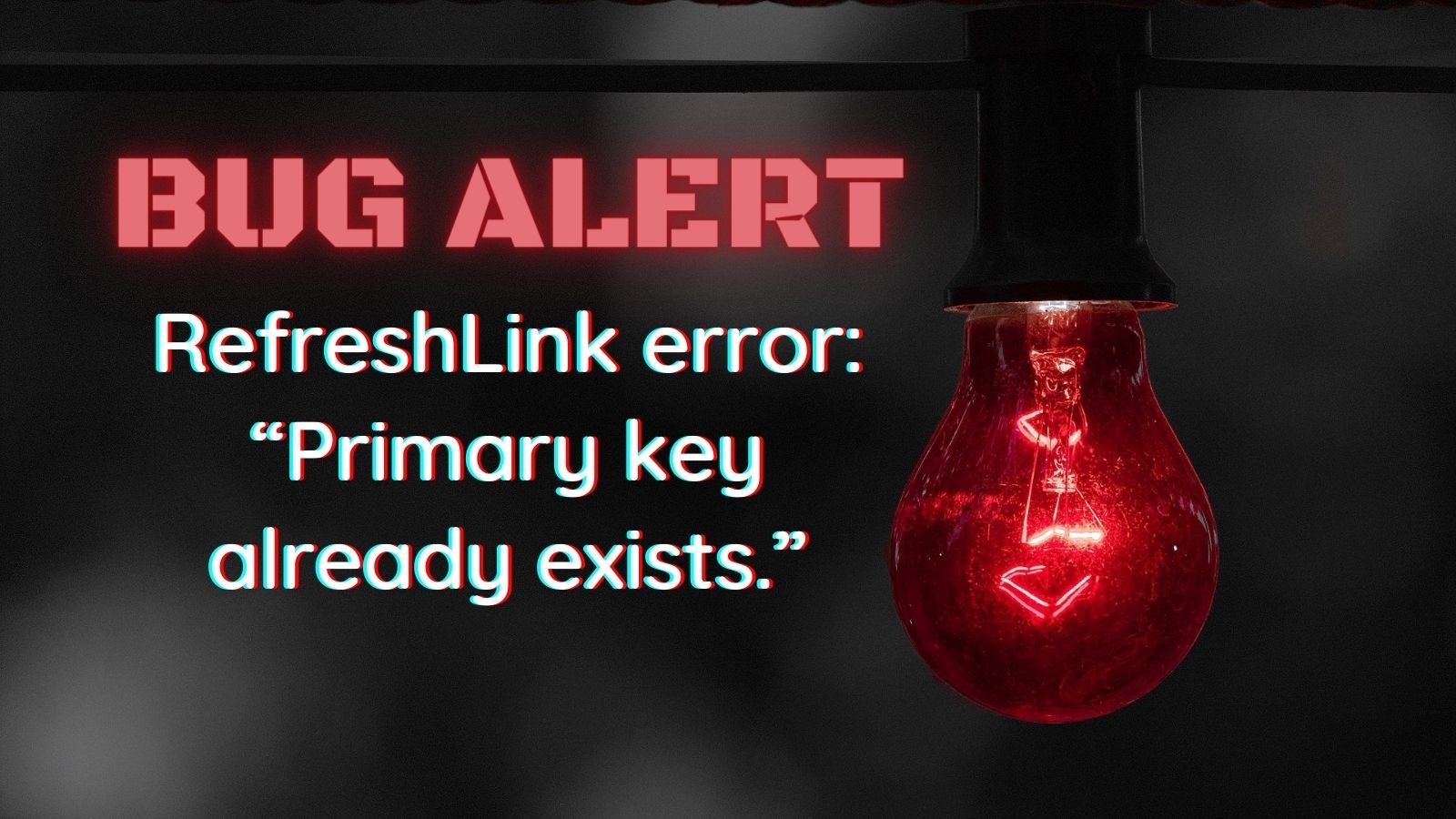 RefreshLink Bug: "Primary key already exists"