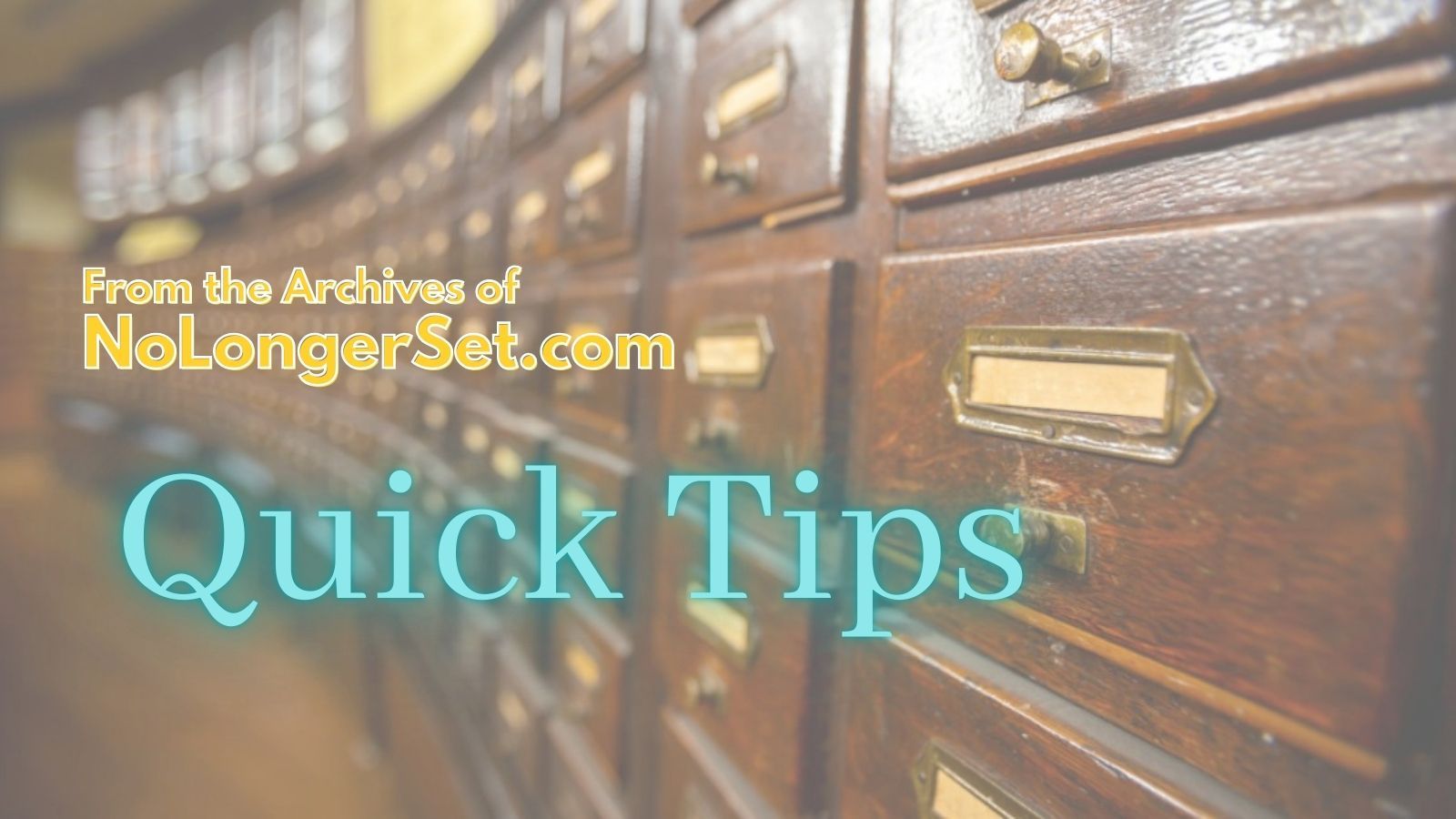 Archive Collection: Quick Tips