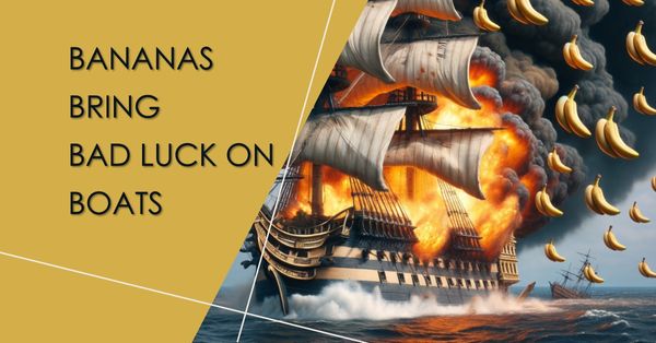 Bananas Bring Bad Luck on Boats